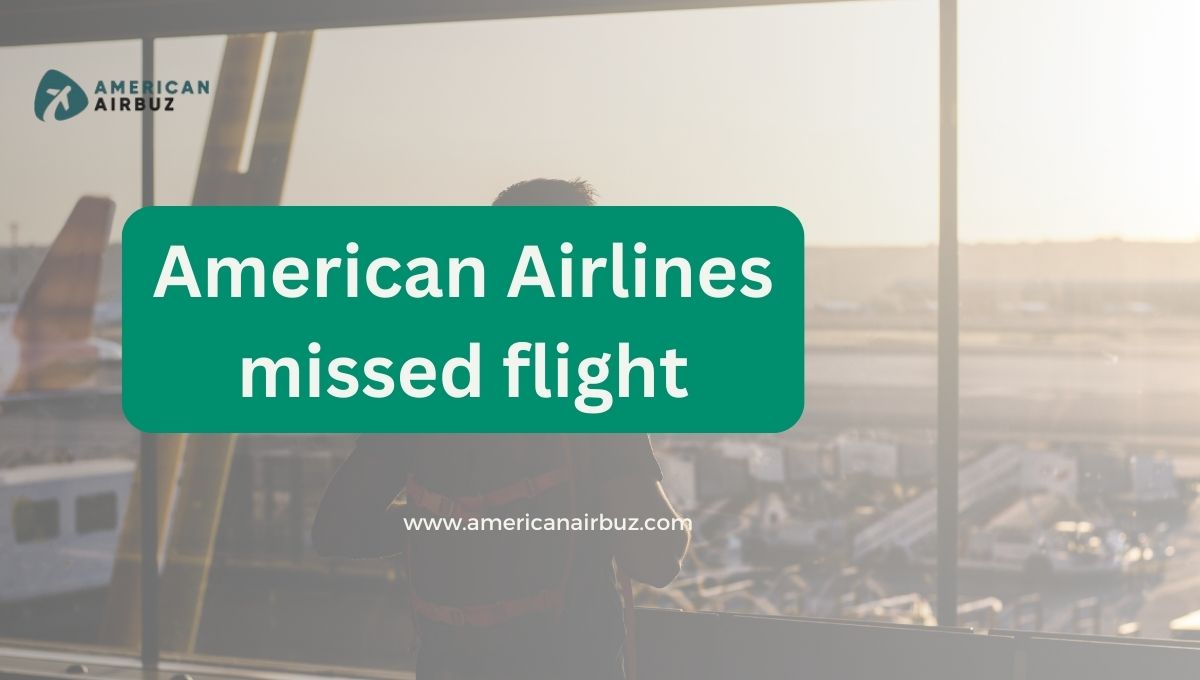 American Airlines Missed Flight Policy